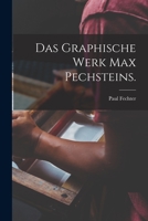 Das Graphische Werk Max Pechsteins. 1016180071 Book Cover