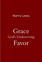 Grace God's Undeserving Favor 1105785912 Book Cover