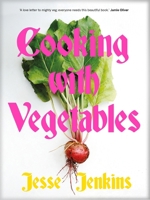 Cooking with Vegetables 1035053330 Book Cover