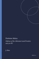 Fortress Attica: Defense of the Athenian Land Frontier, 404-322 B.C 9004072438 Book Cover