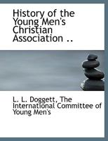 History of the Young Men's Christian Association 1116533146 Book Cover