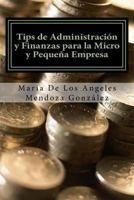 Tips de Administraci�n y Finanzas para la Micro y Peque�a Empresa 1523806087 Book Cover