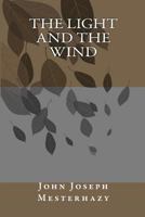The Light and The Wind 1463723342 Book Cover