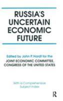 Russia's Uncertain Economic Future: With a Comprehensive Subject Index 0765612089 Book Cover