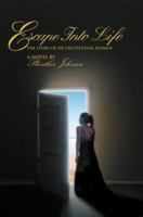 Escape Into Life: The Story of Six Exceptional Women 0595355390 Book Cover