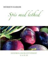 Spis med lethed: Håndbog om blodtypekost 8776912906 Book Cover