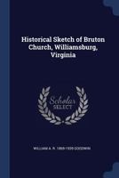 Historical Sketch of Bruton Church, Williamsburg, Virginia 0806346000 Book Cover