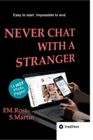 Never Chat With A Stranger: A true online affair including 14 hot photo pages - Eine echte Online-Affäre inklusive 14 heißen Fotoseiten 3384219678 Book Cover