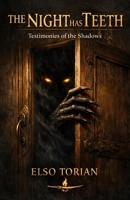 THE NIGHT HAS TEETH: Testimonies of the Pact and the Shadow B0G1SQFBJQ Book Cover