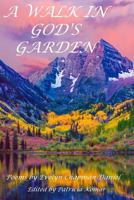 A Walk in God's Garden: Poems by Evelyn Chapman Daniel 1540415287 Book Cover