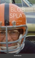 Blob Splat: At Least I Tried B0CN23JP1S Book Cover
