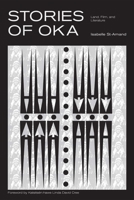 Stories of Oka: Land, Film, and Literature 0887552366 Book Cover