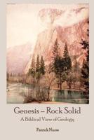 Genesis - Rock Solid: A Biblical View of Geology 0998283223 Book Cover