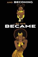 And becoming... So She Became 0692117253 Book Cover