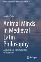 Animal Minds in Medieval Latin Philosophy: A Sourcebook from Augustine to Wodeham 3030670147 Book Cover