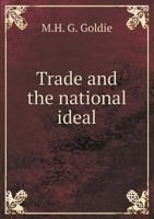 Trade and the National Ideal 0469904747 Book Cover