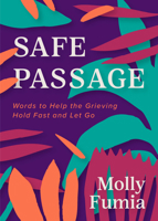Safe Passage: Words to Help the Grieving 0943233399 Book Cover