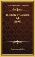The Bible by Modern Light 1354746368 Book Cover