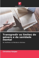 Transgredir os limites do género e da sanidade mental (Portuguese Edition) 6630440013 Book Cover