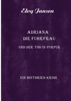 Adriana die Fuhrfrau und der Tod in purpur 3740713348 Book Cover