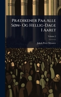 PrÃ]dikener Paa Alle SÃ, n- Og Hellig-Dage I Aaret (Danish Edition) 1023689413 Book Cover
