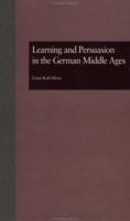 Learning and Persuasion in the German Middle Ages: The Call to Judgment (Garland Studies in Medieval Literature) 0815321821 Book Cover
