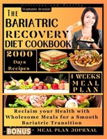 THE BARIATRIC RECOVERY DIET COOKBOOK: Reclaim your Health with Wholesome Meals for a Smooth Bariatric Transition (BARIATRIC COOKBOOK COLLECTION) B0CWJ4M8YF Book Cover