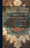 The Siddhantalesasangraha Of Appayya Diksita Vol I 1020809299 Book Cover