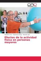 Efectos de la actividad física en personas mayores 6202259760 Book Cover