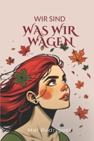 Wir sind, was wir wagen: Ein lesbischer Liebesroman (German Edition) B0DVGDG5M1 Book Cover