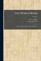 The World Book: Organized Knowledge in Story and Picture 1025466160 Book Cover
