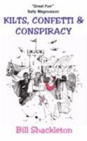Kilts, Confetti & Conspiracy 0955496470 Book Cover