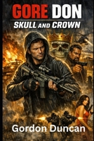 Gore Don: Skull and Crown (Gore Don Adventure Novels) B0GR5Y6BGN Book Cover