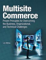 Multisite Commerce: Proven Principles for Overcoming the Business, Organizational, and Technical Challenges 0137148879 Book Cover