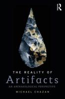 The Reality of Artifacts: A Perspective from the Archaeology of Human Evolution 1138217808 Book Cover