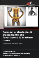 Farmaci e strategie di trattamento che favoriscono le fratture ossee (Italian Edition) 6208369223 Book Cover