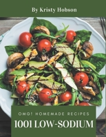 OMG! 1001 Homemade Low-Sodium Recipes: A Homemade Low-Sodium Cookbook for Effortless Meals B08L2G6NY4 Book Cover