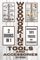 Woodworking Tools and Accessories: Woodworking Tips, Tricks and Techniques (2 books in 1) B08HJ5HGK2 Book Cover