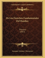 De Los Derechos Fundamentales Del Hombre: Discurso (1857) 1169429793 Book Cover