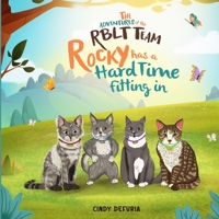 The Adventures Of The RBLT Team: Rocky Has A Hard Time Fitting In B0FGJ8KM2J Book Cover
