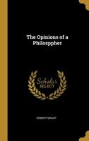 The Opinions of a Philosopher 153289080X Book Cover