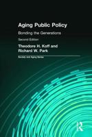 Aging Public Policy: Bonding the Generations (Society and Aging Series) 0895031116 Book Cover