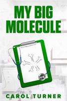 My Big Molecule 1082470635 Book Cover