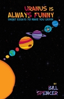 Uranus Is Always Funny: Short Essays to Make You Laugh 0960008578 Book Cover