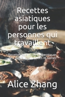 Recettes asiatiques pour les personnes qui travaillent: Recettes asiatiques authentiques peu coûteuses, rapides et saines B095J5Y8ZN Book Cover