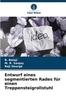Entwurf eines segmentierten Rades für einen Treppensteigrollstuhl 620632284X Book Cover