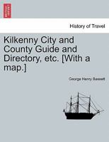 Kilkenny City and Country Guide and Directory 1241241988 Book Cover