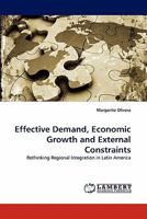 Effective Demand, Economic Growth and External Constraints: Rethinking Regional Integration in Latin America 383838296X Book Cover