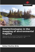 Geotechnologies in the mapping of environmental fragility: Mapping the Permanent Preservation Areas of the Ribeirão Piriquito watershed Selviria - MS 6206195716 Book Cover