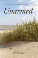 Unarmed: A Little Old Ladies Mystery (A Little Old Ladies Mystery Series) 0989007995 Book Cover